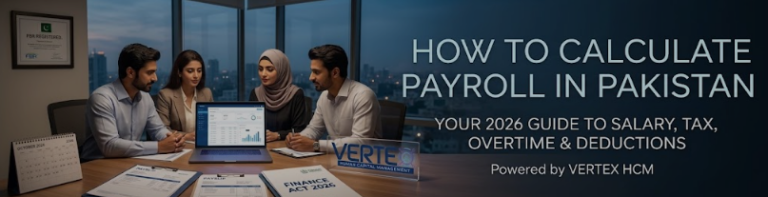 : Payroll calculation in Pakistan 2026: salary tax, overtime, EOBI deductions, and net salary calculation